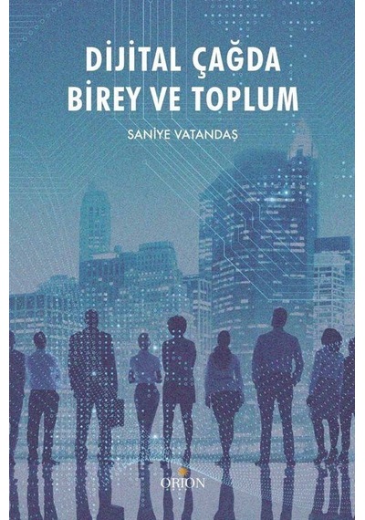 Dijital Çağda Birey ve Toplum / Saniye Vatandaş
