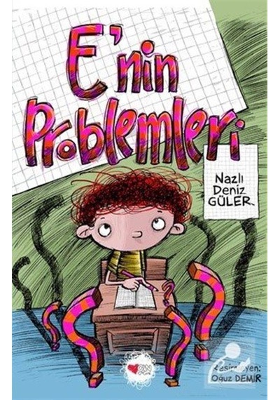 E'nin Problemleri / Nazlı Deniz Güler