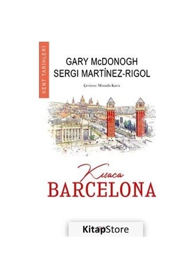 Kısaca Barcelona - Kent Tarihleri - Gary Mcdonogh - Say Yayınları