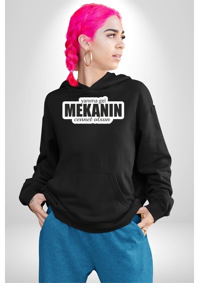 Yanıma Gel Mekanın Cennet Olsun Yazılı Kadın Erkek Siyah Kapüşonlu Sweatshirt Hoodie Siyah