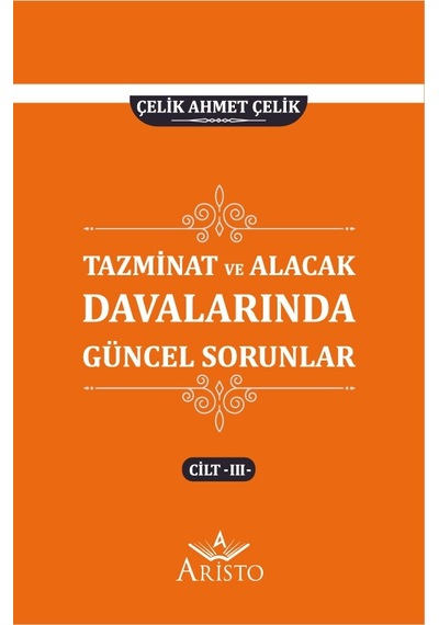 Tazminat ve Alacak Davalarında Güncel Sorunlar - III
