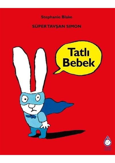 Süper Tavşan Simon / Tatlı Bebek / Stephanie Blake