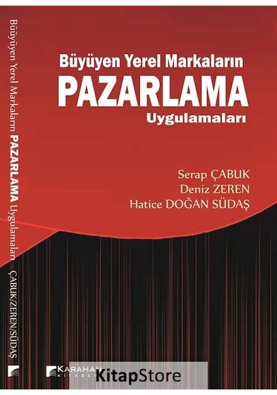 Büyüyen Yerel Markaların Pazarlama Uygulamaları - Hatice Doğan Südaş -  Serap Çabuk - Karahan Kitabevi
