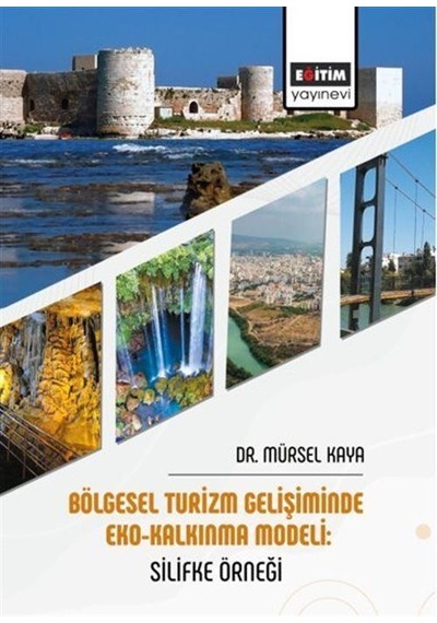 Bölgesel Turizm Gelişiminde Eko-kalkınma Modeli: Silifke Örneğ...