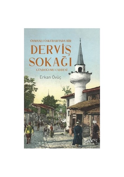 Sufizm Ve Dervişlik Üzerine Kapsamlı Anlayışlar Ve İncelemeler