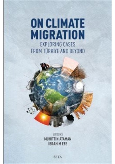 On Climate Migration - Exploring Cases From Türkiye and Beyond- Seta Yayınları