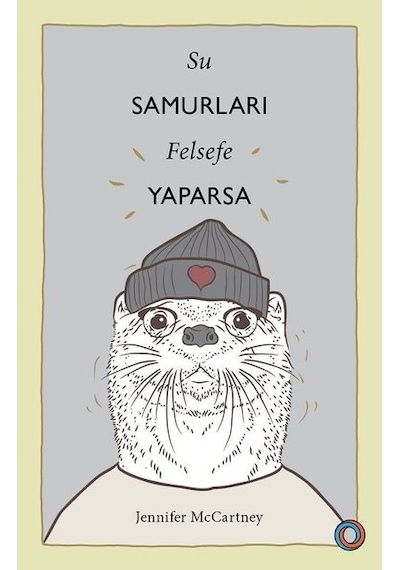 Su Samurları Felsefe Yaparsa - Jennifer McCartney - Orenda