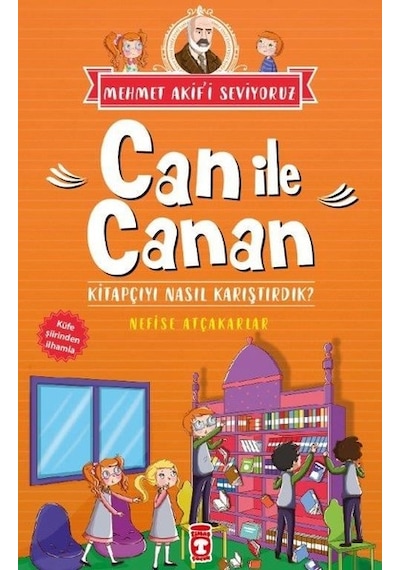 Can İle Canan-Kitapçıyı Nasıl Karış - Nefise Atçakarlar - Timaş Çocuk