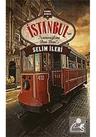 İstanbul'un Tramvayları Dan Dan!.. - Selim İleri - Everest Yayınları