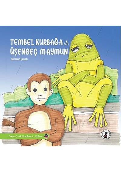 Tembel Kurbağa ile Üşengeç Maymun - Günlerin Çuvalı - Dünya Çocuk Masalları 5 - Malezya- Misket Kitap