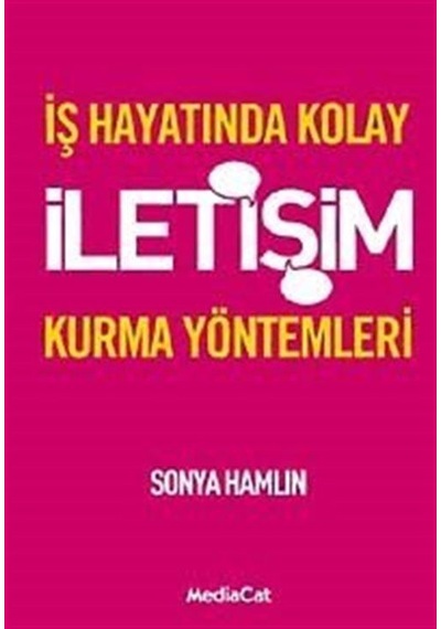 İş Hayatında Kolay İletişim Kurma Yöntemleri / Sonya Hamlin