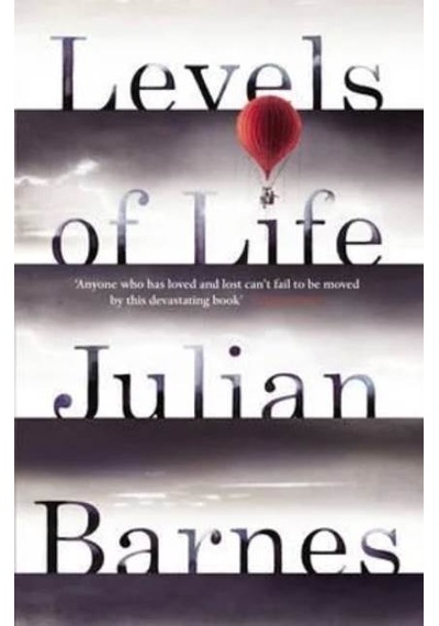 Levels of Life - Julian Barnes