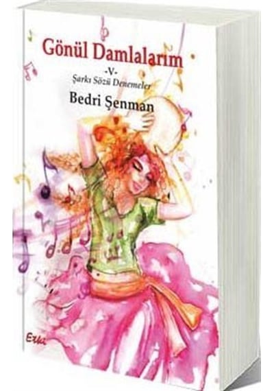 Gönül Damlalarım-5-Şarkı Sözü Denemeleri - Bedri Şenman - Etki Yayınları