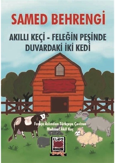 Akıllı Keçi - Feleğin Peşinde - Duvardaki İki Kedi - Samed Behrengi - Elips Kitapları