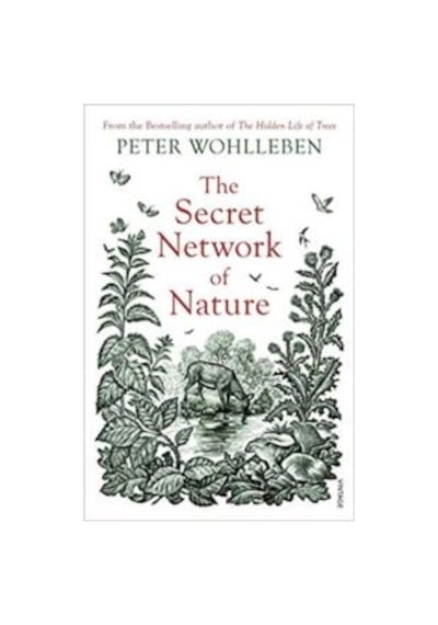 The Secret Network Of Nature: The Delicate Balance Of All Living Things 9781784708498