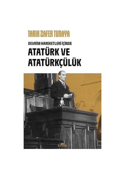 Devrim Hareketleri İçinde Atatürk Ve Atatürkçülük / Tarık Zafe...