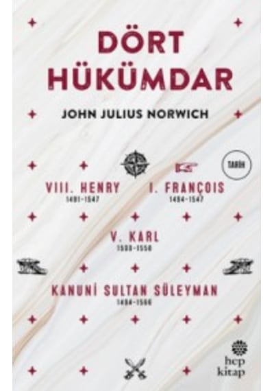 Dört Hükümdar John Julius Norwich Hep Kitap 9786051920504
