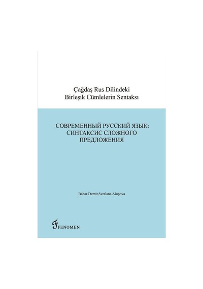 Çağdaş Rus Dilindeki Birleşik Cümlelerin Sentaksı / Bahar Demir
