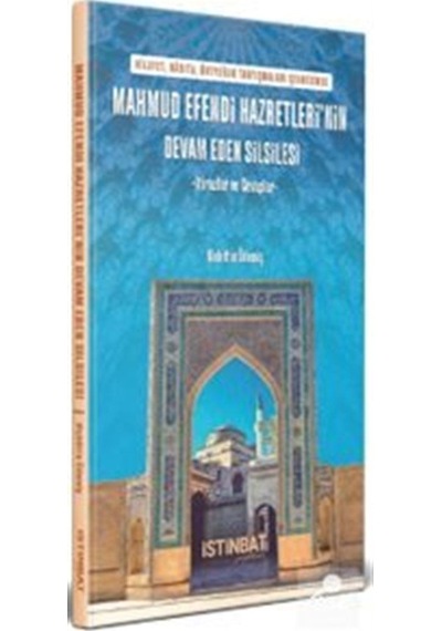 Mahmud Efendi Hazretleri'nin Devam Eden Silsilesi / Muhittin Ö...