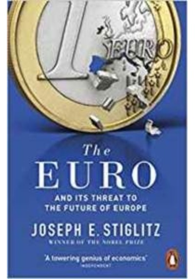 The Euro And Its Threat To The Future Of Europe 9780141983240
