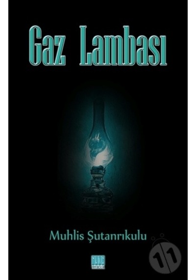 Gaz Lambası - Muhlis Şutanrıkulu - Tunç Yayıncılık