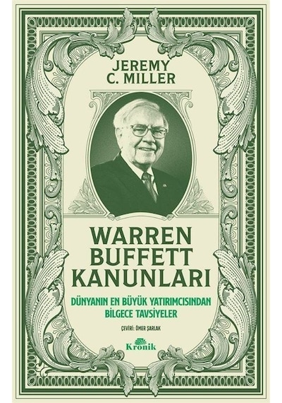 Warren Buffett Kanunları - Dünyanın En Büyük Yatırımcısından Bilgece Tavsiyeler - Jeremy C. Miller - Kronik Kitap