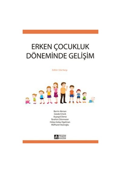 Erken Çocukluk Döneminde Gelişim - İbrahim Dönmezer -  Gözde Ertürk - Pegem Akademi Yayıncılık