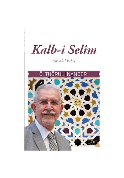 Kalb-i Selim - Ö. Tuğrul İnançer - Sufi Kitap
