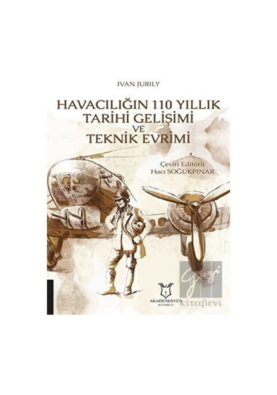 Havacılığın 110 Yıllık Tarihi Gelişimi ve Teknik Evrimi  - Hacı Soğukpınar  - Akademisyen Kitabevi