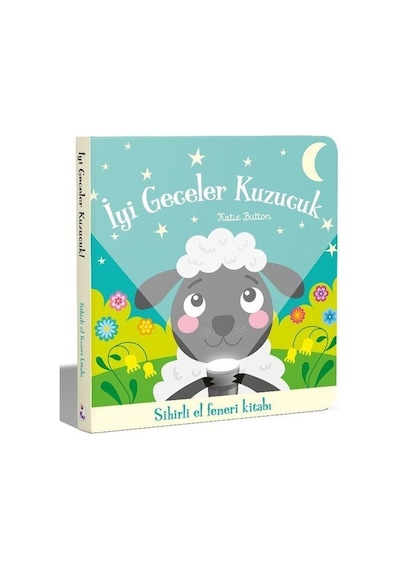 İyi Geceler Kuzucuk / Sihirli El Feneri Kitabı / Katie Button