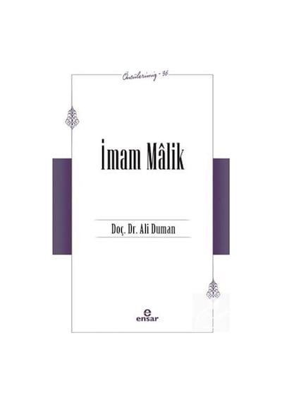 İmam Malik - Öncülerimiz 36 - Ali Duman - Ensar Neşriyat