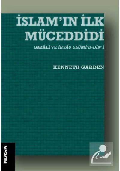 İslam'ın İlk Müceddidi - Kenneth Garden - Klasik Yayınları