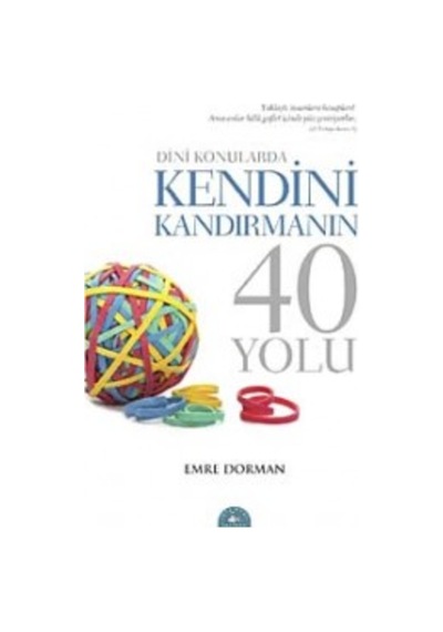 Dini Konularda Kendini Kandırmanın 40 Yolu Dr. Emre Dorman İSTA 9786056441714