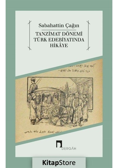 Tanzimat Dönemi Türk Edebiyatında Hikaye - Sabahattin Çağın - Dergah Yayınları