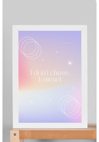 I Dont Chase I Attract Çerçeveli Tablo Aura Enerji Renkleri - Kovalamıyorum Kendime Çekiyorum