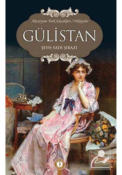 Gülistan-şeyh Sadi Şirazi-akvaryum Yayınları