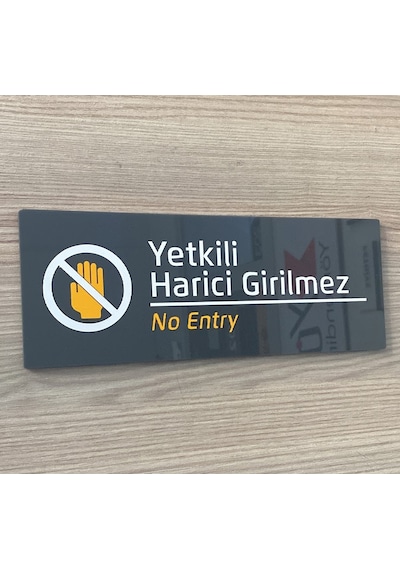 Yetkili Harici Girilmez Uyarı Levhası