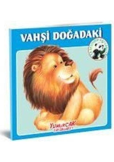 Vahşi Doğadaki - Yumurcak Yayınları