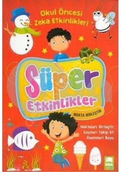 Süper Etkinlikler Nokta Birleştir -Okul Öncesi Zeka Etkinlikleri  - Tuba Öztürk  - Ema Çocuk
