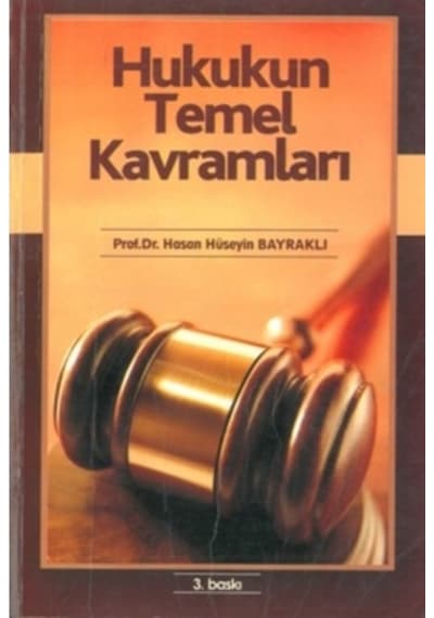 Hukukun Temel Kavramları Hasan Hüseyin Bayraklı (2.EL) İADESİZDİR