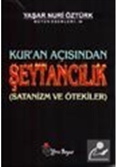Kur'an Açısından Şeytancılık - Yaşar Nuri Öztürk - Yeni Boyut