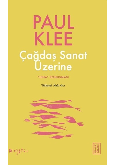Çağdaş Sanat Üzerine - Jena Konuşması - Paul Klee - Ketebe