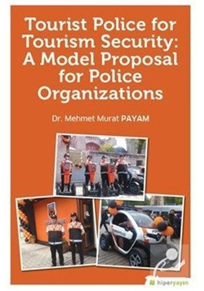 Tourist Police For Tourism Security: A Model Proposal For Police Organizations - Mehmet Murat Payam - Hiperlink