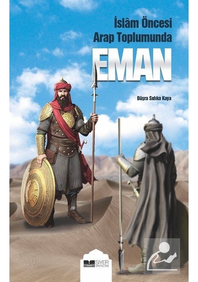 İslam Öncesi Arap Toplumunda Eman - Büşra Sıdıka Kaya - Siyer Yayınları