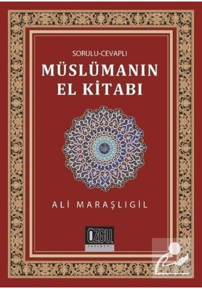 Sorulu Cevaplı Müslümanın El Kitabı  - Ali Maraşlıgil  - Özgü Yayıncılık