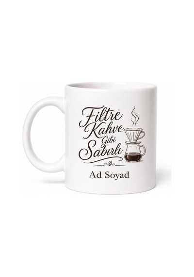 Filtre Kahve Gibi Sabırlı Yazılı Kupa Bardak Kahve Severler İçin Hediye Beyaz / Çok Renkli