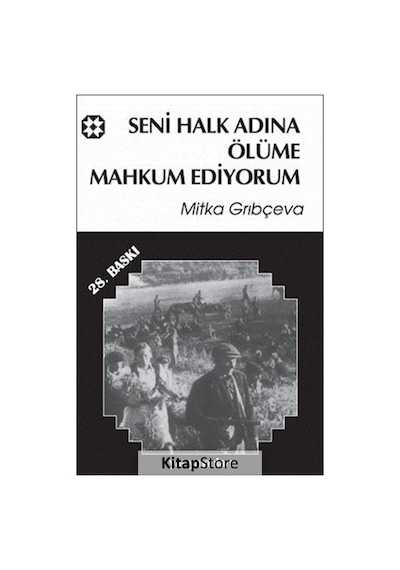 Seni Halk Önünde Ölüme Mahkum Ediyorum - Mitka Grıbçeva - Yar Yayınları