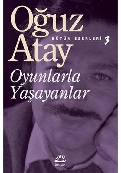 Oyunlarla Yaşayanlar Oğuz Atay