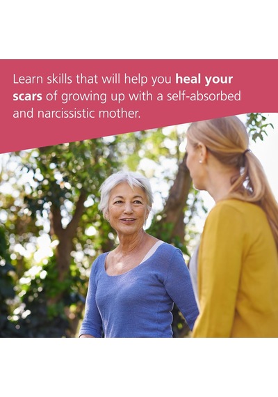 Adult Daughters Of Narcissistic Mothers: Quiet The Critical Voice In Your Head, Heal Self-doubt, And