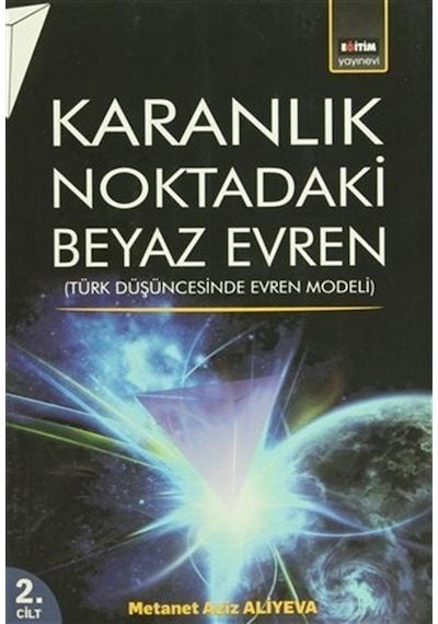 Karanlık Noktadaki Beyaz Evren 2. Cilt / Metanet Ali Yeva